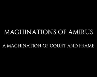 Machinations of Amirus