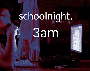 Schoolnight, 3am